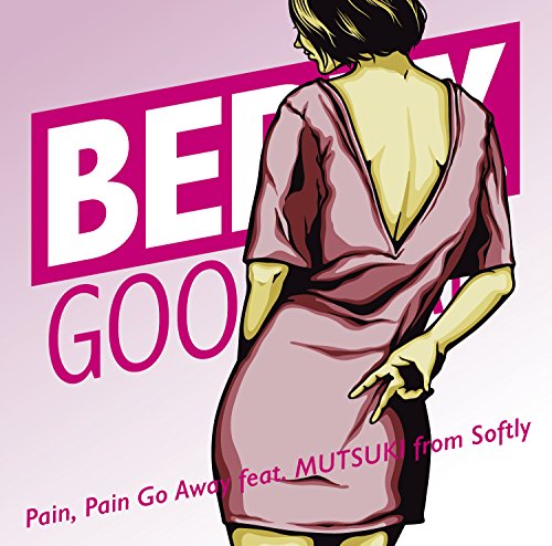 Pain, Pain Go Away feat.MUTSUKI from Softlyの歌詞 | ベリー